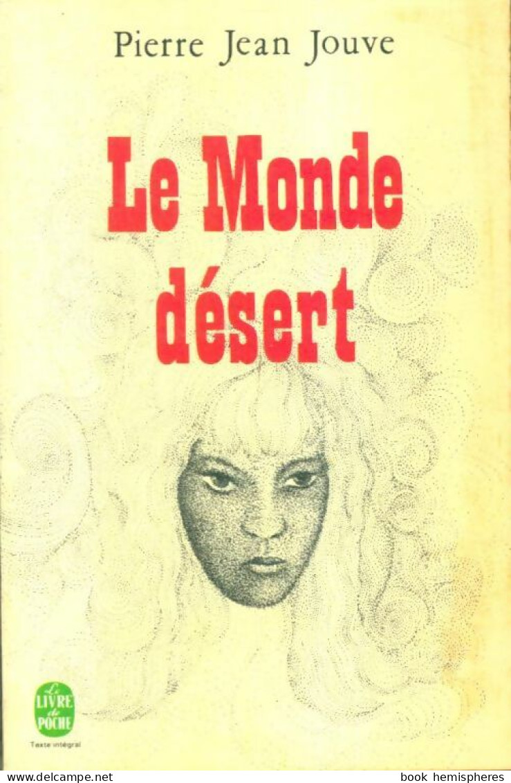 Le Monde Désert (1968) De Pierre Jean Jouve - Altri & Non Classificati