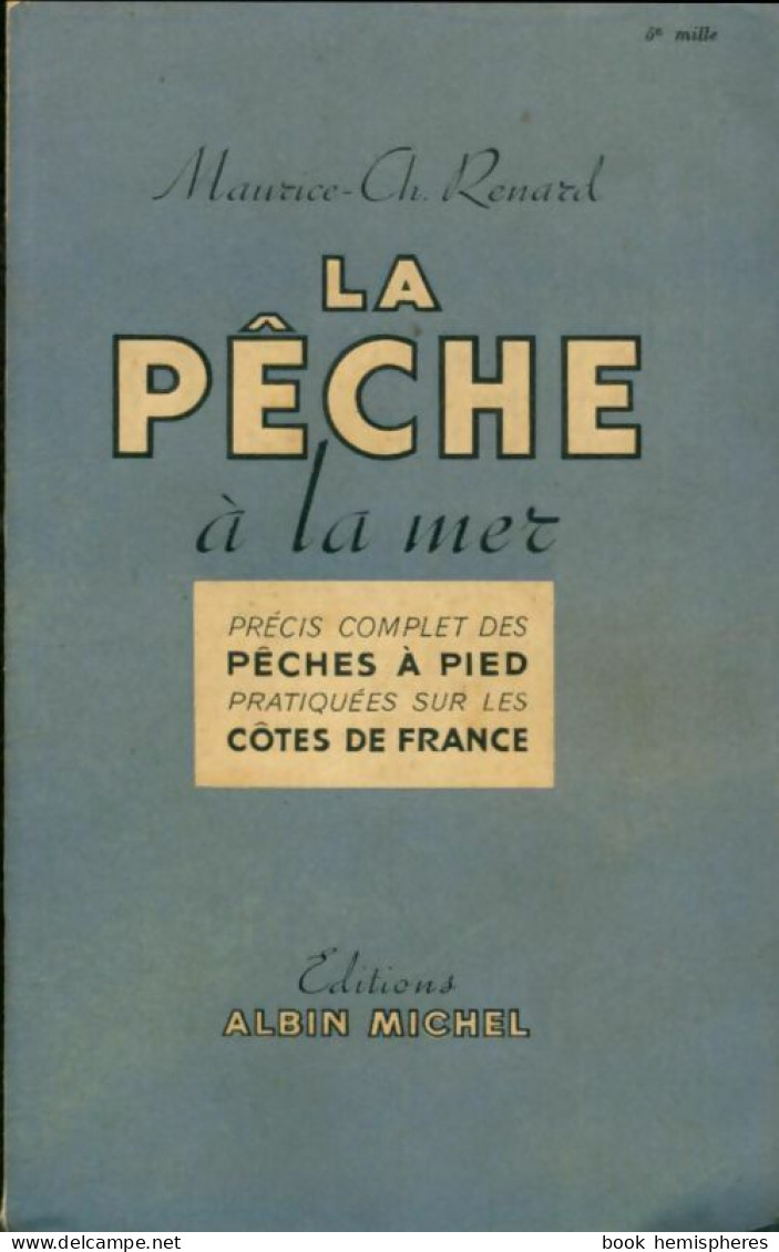 La Pêche à La Mer (1949) De Maurice-Charles Renard - Fischen + Jagen