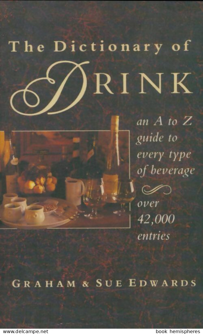 The Dictionary Of Drink (1991) De Graham Edwards - Gastronomie