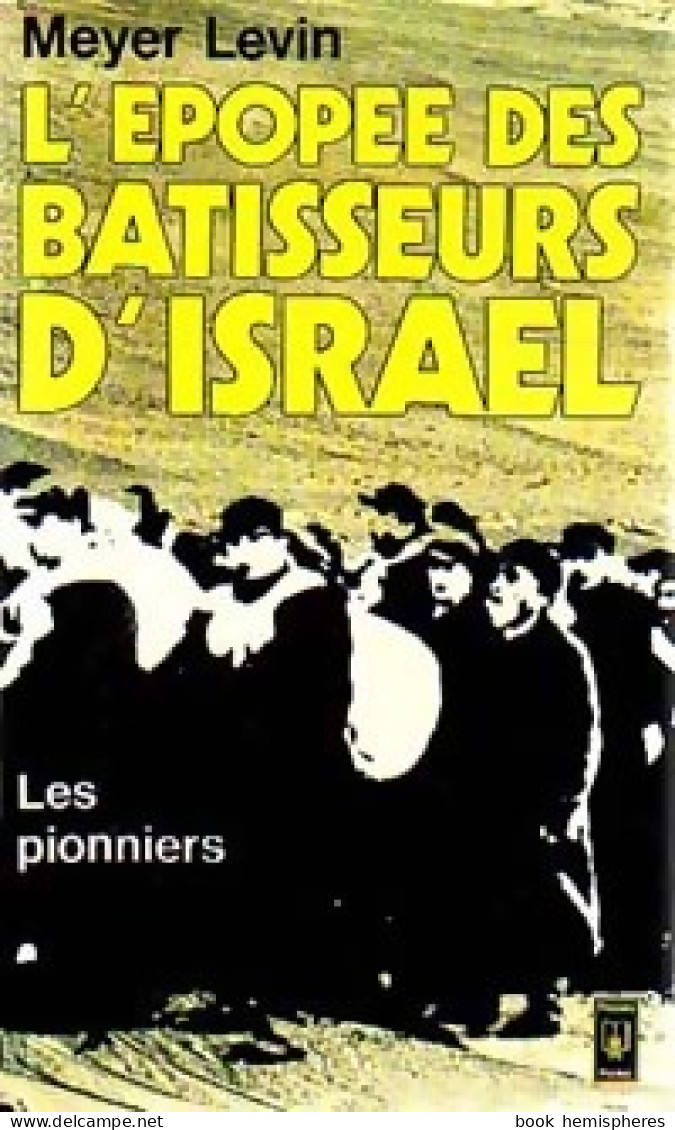 L'épopée Des Batisseurs D'Israël Tome I : Les Pionniers (1978) De Meyer Levin - Historisch