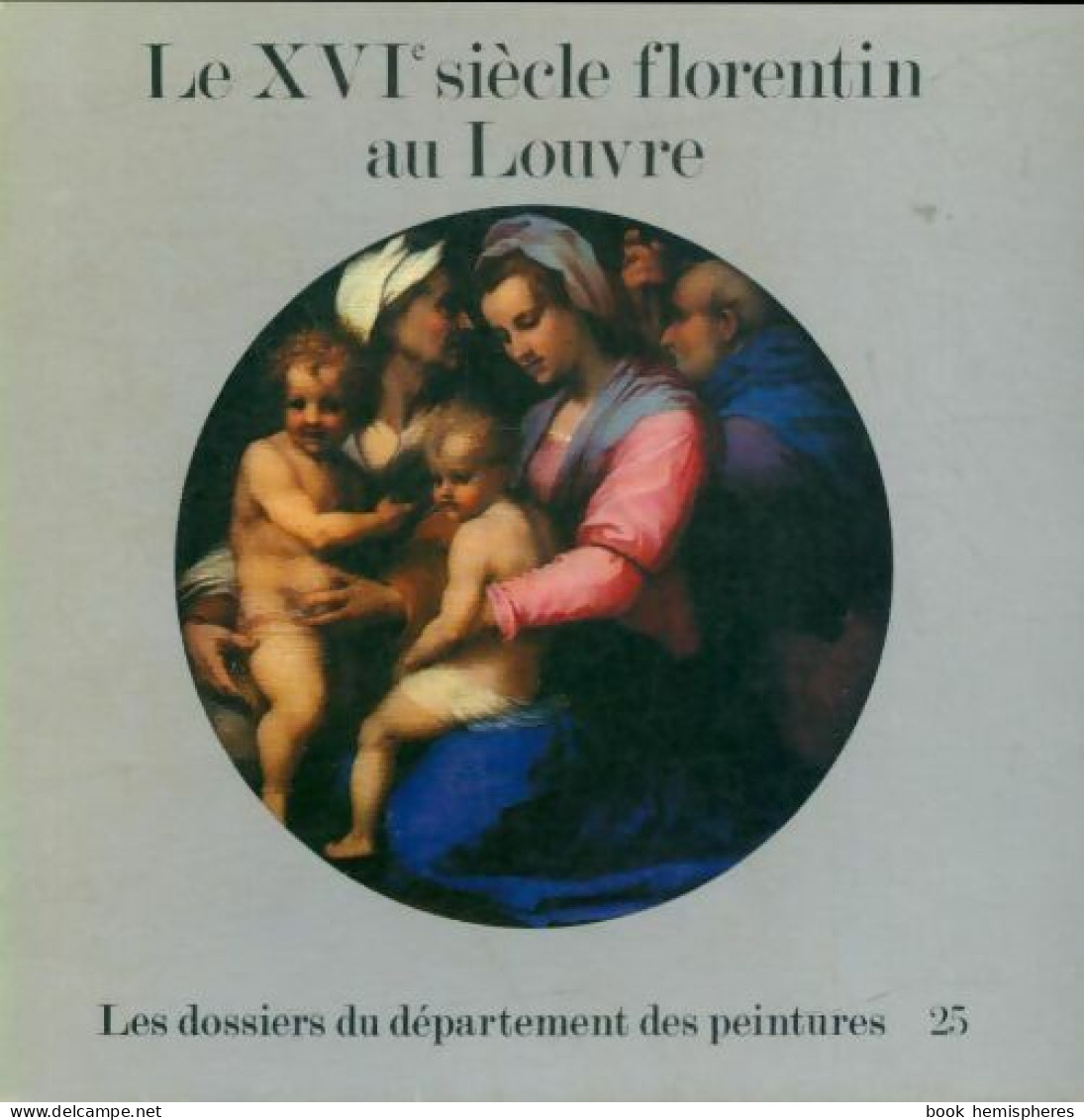Le XVIe Siècle Florentin Au Louvre (1982) De Collectif - Art