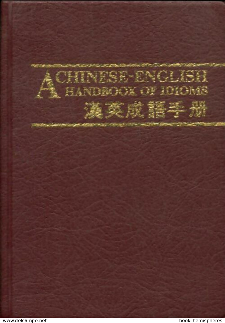 A Chinese-english Handbook Of Idioms (1981) De Collectif - Dictionnaires