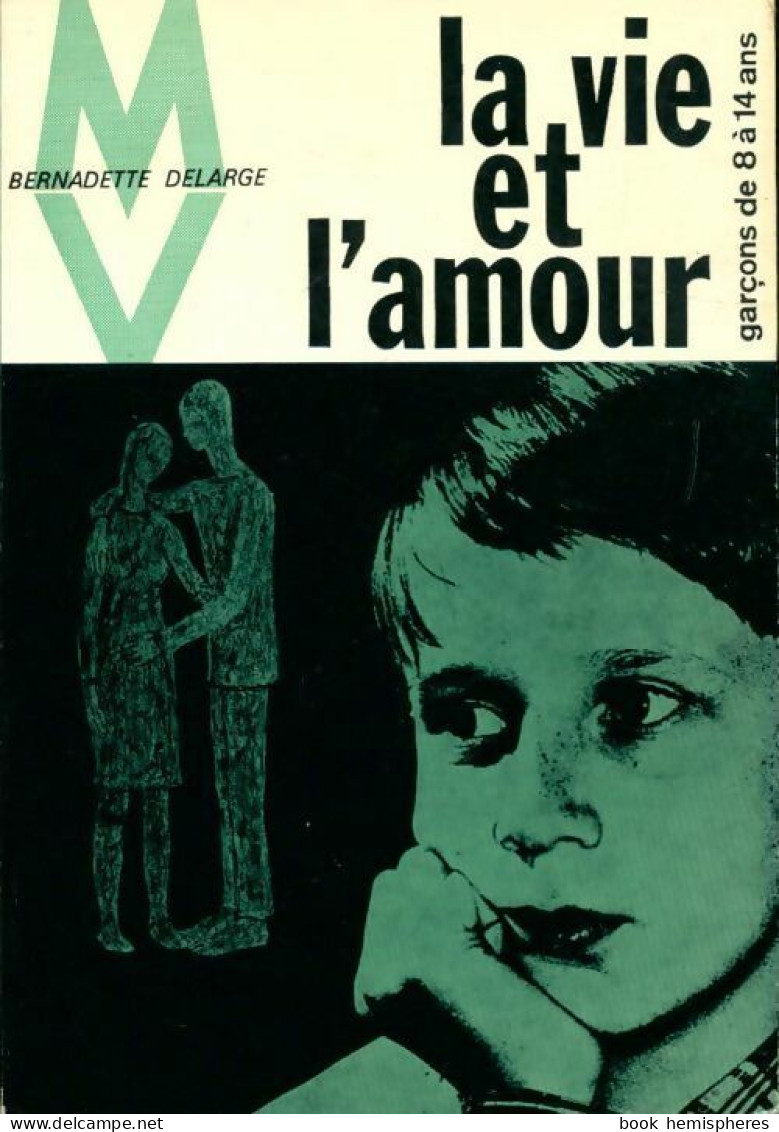 La Vie Et L'amour. Garçons De 8 à 14 Ans (1968) De Bernadette Delarge - Salud