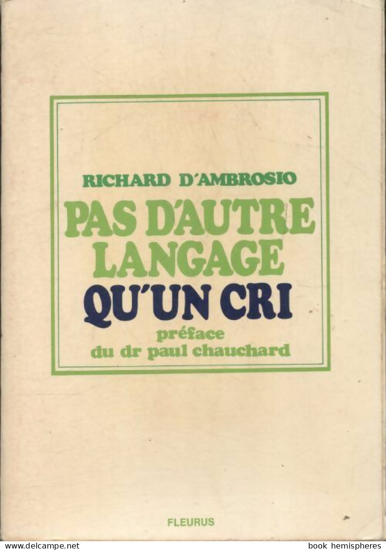Pas D'autre Langage Qu'un Cri (1972) De Richard D'Ambrosio - Psychologie/Philosophie