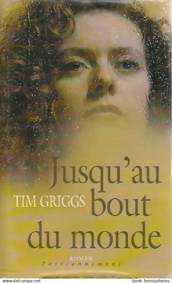 Jusqu'au Bout Du Monde (2004) De Tim Griggs - Romantiek