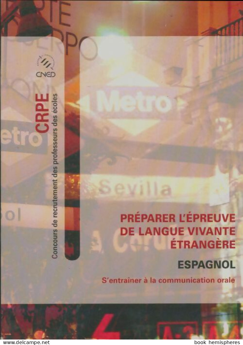 Préparer L'épreuve De Langue Vivante étrangère : Espagnol (2004) De Collectif - 18+ Years Old