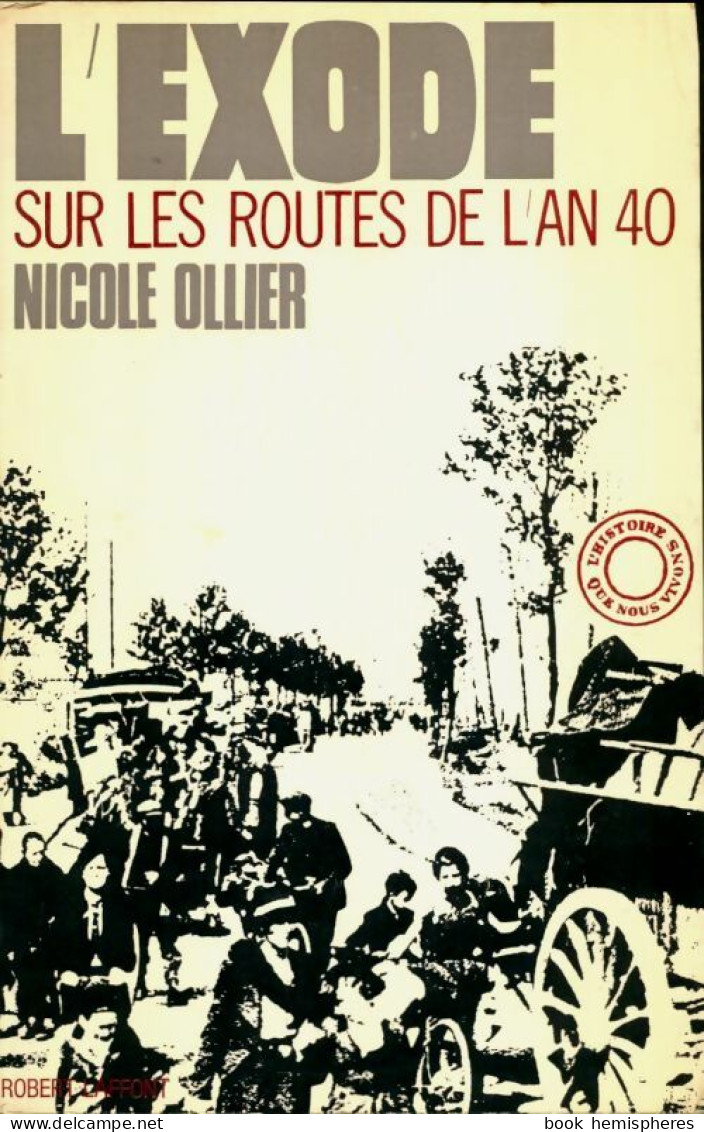 L'exode : Sur Les Routes De L'an 40 (1970) De Nicole Ollier - Oorlog 1939-45