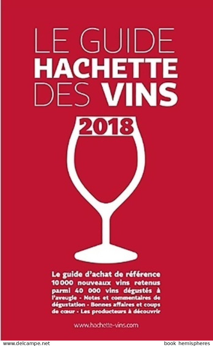 Guide Hachette Des Vins 2018 (2017) De Collectif - Gastronomia