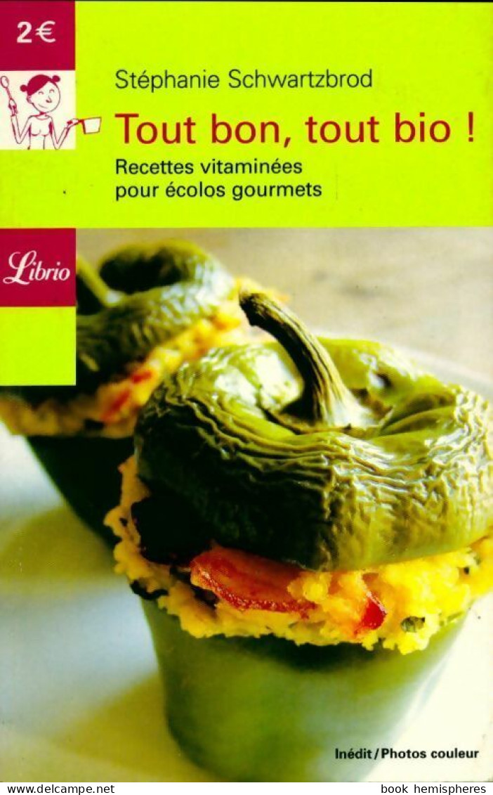 Tout Bon, Tout Bio ! (2005) De Alexandra Schwartzbrod - Gastronomie