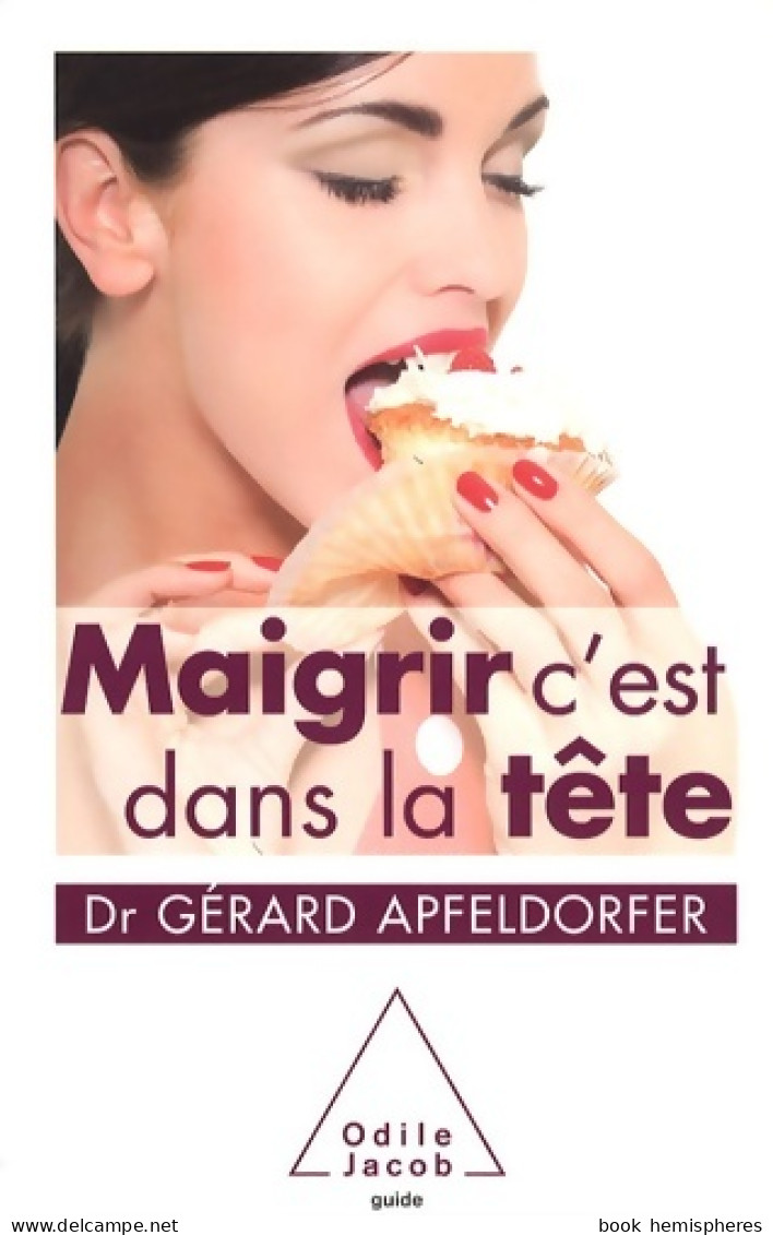 Maigrir C'est Dans La Tête (2009) De Docteur Gérard Apfeldorfer - Santé