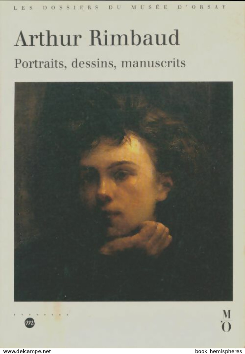 Arthur Rimbaud : 1854-1891 Portraits, Dessins, Manuscrits  (1991) De Hélène Dufour - Art