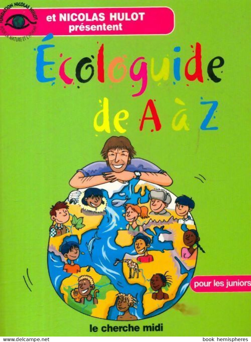Ecologuide De A à Z (2004) De Nicolas Hulot - Nature