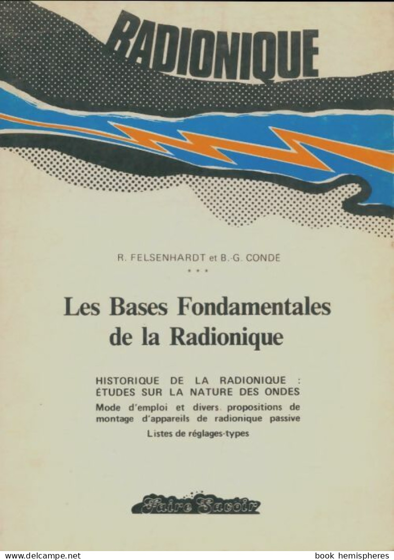 Les Bases Fondamentales De La Radionique (1986) De B. -G Felsenhardt - Sciences