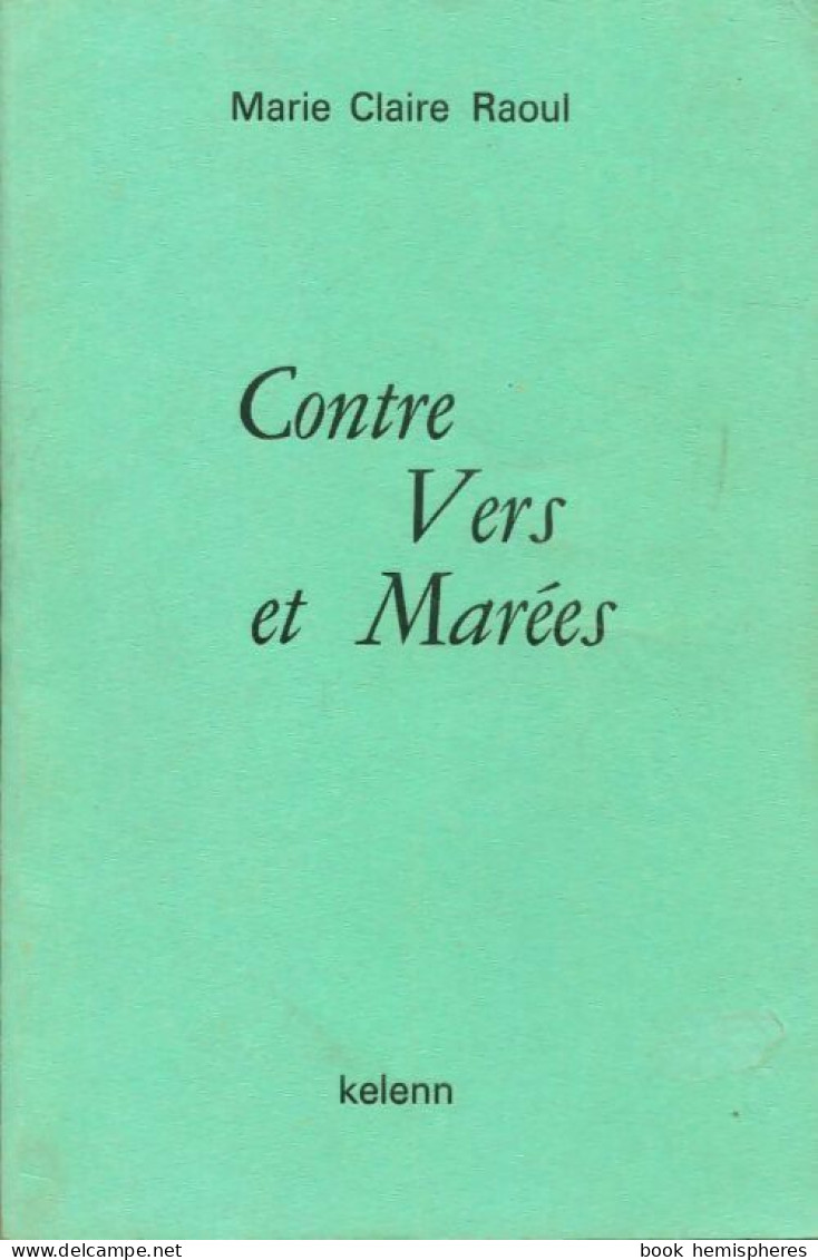 Contre Vers Et Marées (1982) De Marie-Claire Raoul - Autres & Non Classés