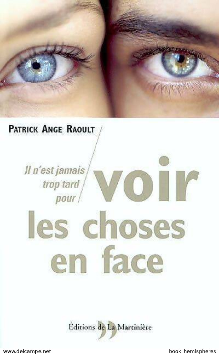 Voir Les Choses En Face (2003) De Patrick Ange Raoult - Psychologie/Philosophie