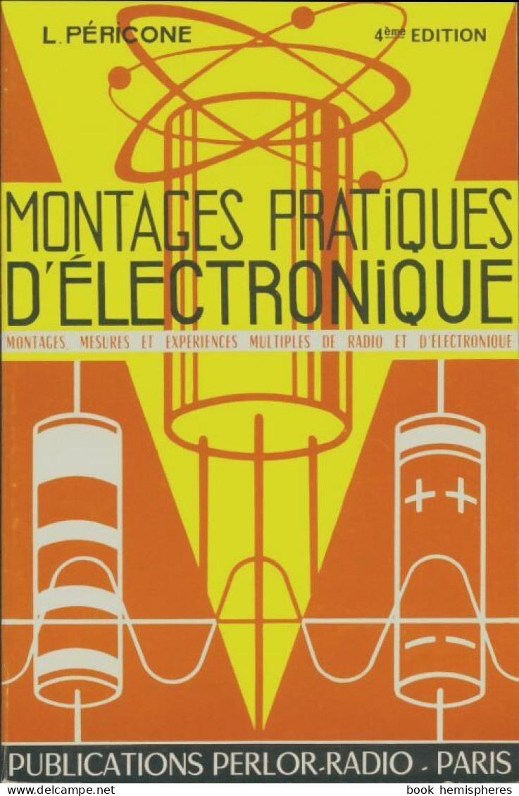 Montages Pratiques D'électronique (1976) De Laurent Pericone - Sciences