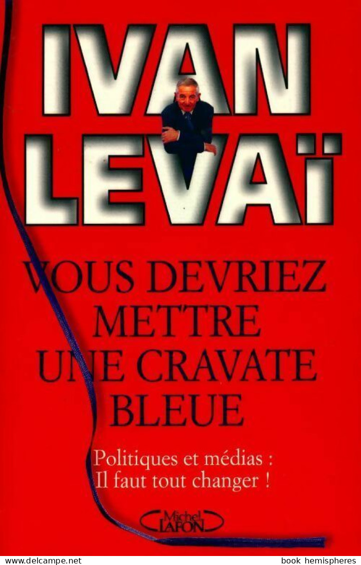 Vous Devriez Mettre Une Cravate Bleue (2002) De Ivan Levaï - Cinéma/Télévision