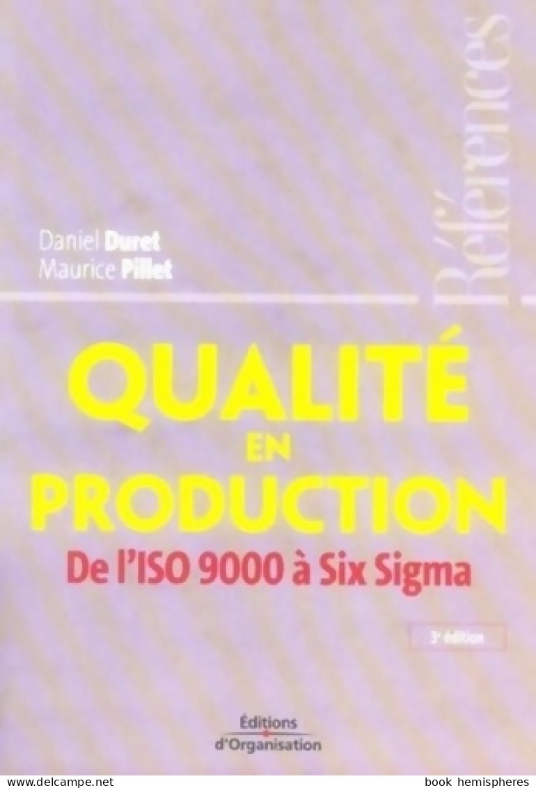 Qualité En Production : De L'ISO 9000 à Six Sigma (2005) De Daniel Duret - Economía
