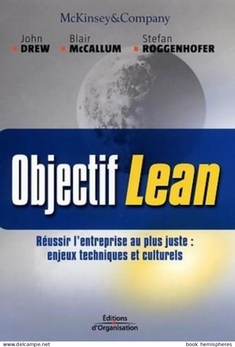 Objectif Lean : Réussir L'entreprise Au Plus Juste : Enjeux Techniques Et Culturels (2004) De John D - Handel