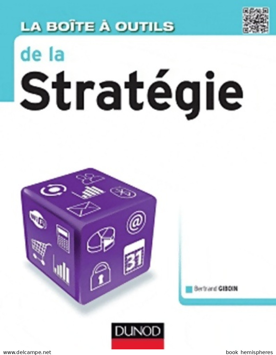 La Boîte à Outils De La Stratégie (2012) De Bertrand Giboin - Economie