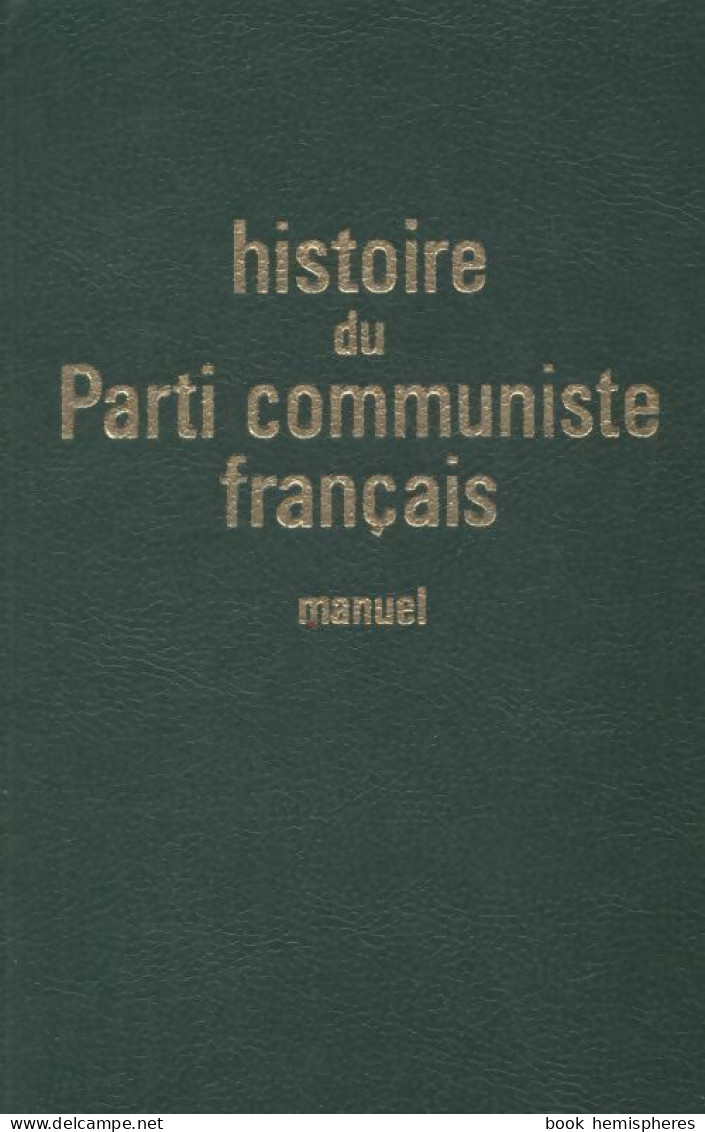 Histoire Du Parti Communiste Français (1964) De Collectif - Politique