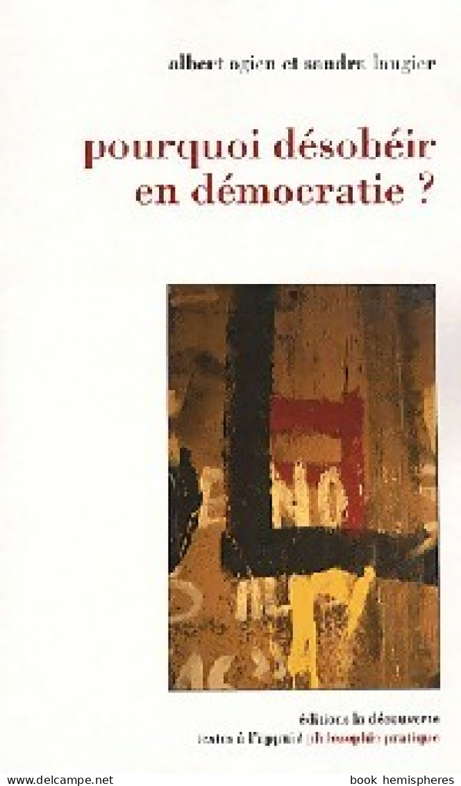 Pourquoi Désobéir En Démocratie ? (2010) De Albert Laugier - Politique