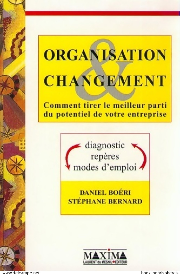 Organisation Et Changement Comment Tirer Le Meilleur Parti Du Potentiel De Votre Entreprise (1997) - Handel