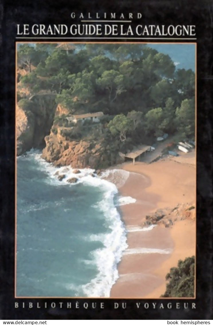 Le Grand Guide De La Catalogne 1994 (1994) De Bibliothèque Du Voyageur - Tourisme