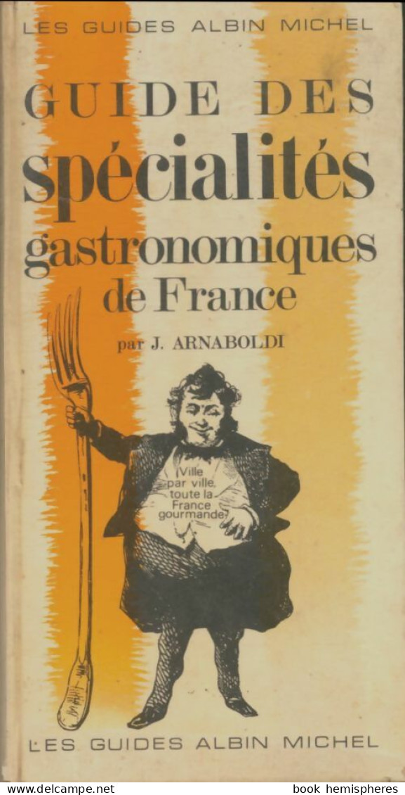 Guide Des Spécialités Gastronomiques De France (1967) De J. Arnaboldi - Gastronomie