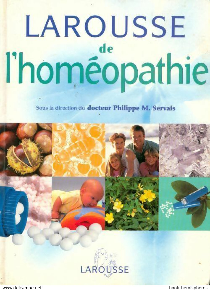 Larousse De L'homéopathie (2000) De Philippe Servais - Gezondheid