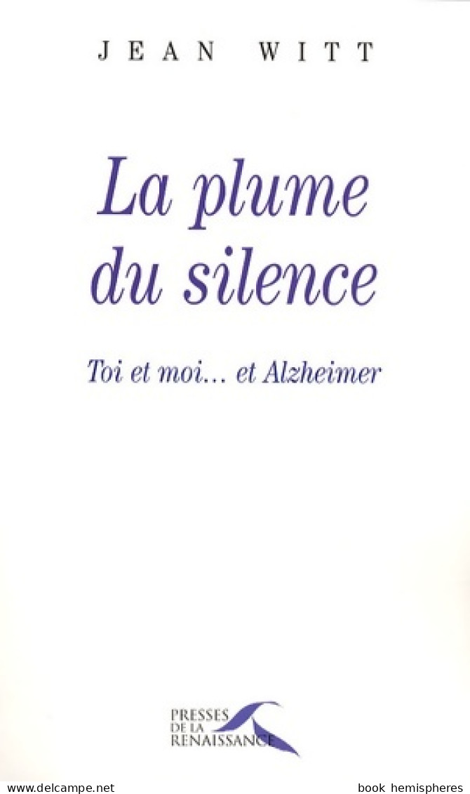 La Plume Du Silence : Toi Moi... Et Alzheimer (2007) De Jean Witt - Health