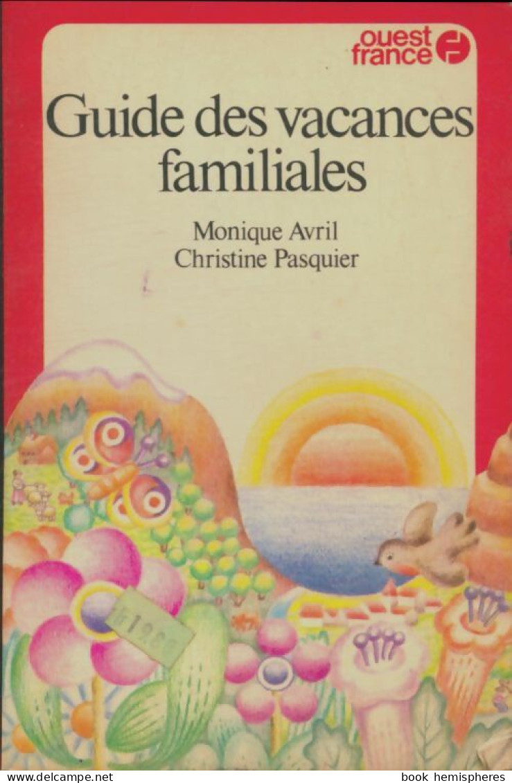 Guide Des Vacances Familiales (1976) De Monique Avril - Altri & Non Classificati