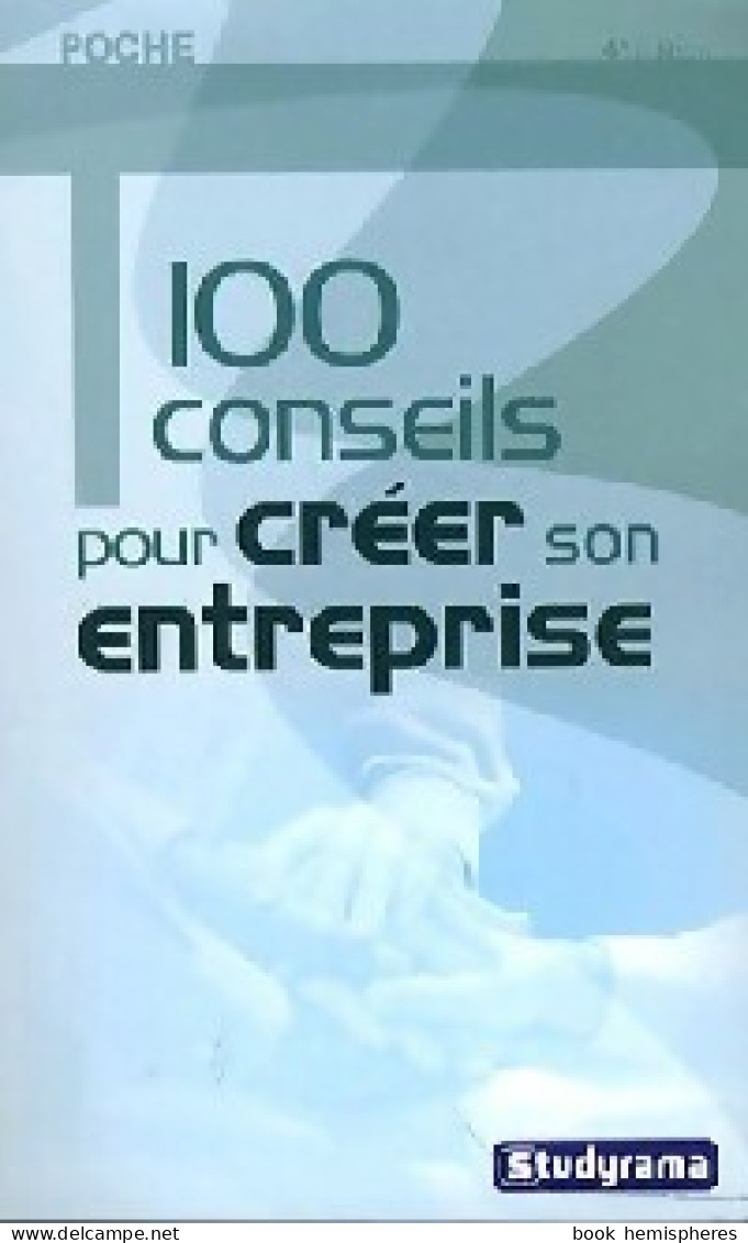 100 Conseils Pour Créer Son Entreprise (2004) De Claude Lartigue - Other & Unclassified