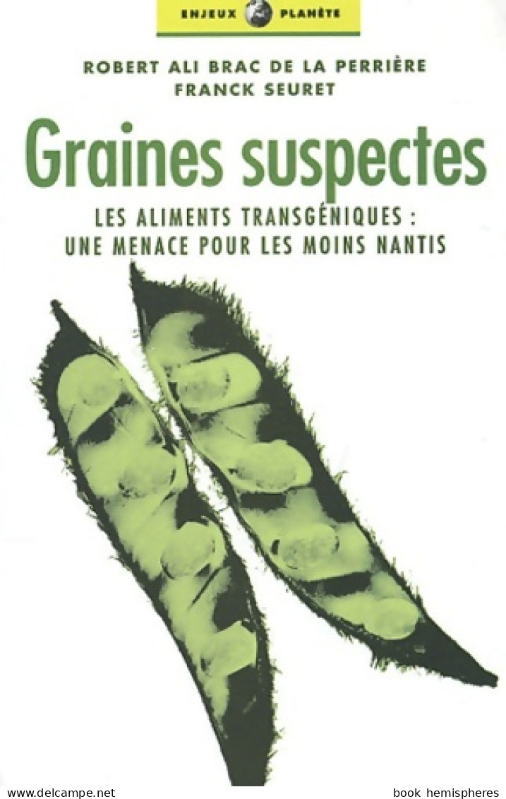 Graines Suspectes : Les Aliments Transgéniques Une Menace Pour Les Moins Nantis (2002) De Franck S - Nature