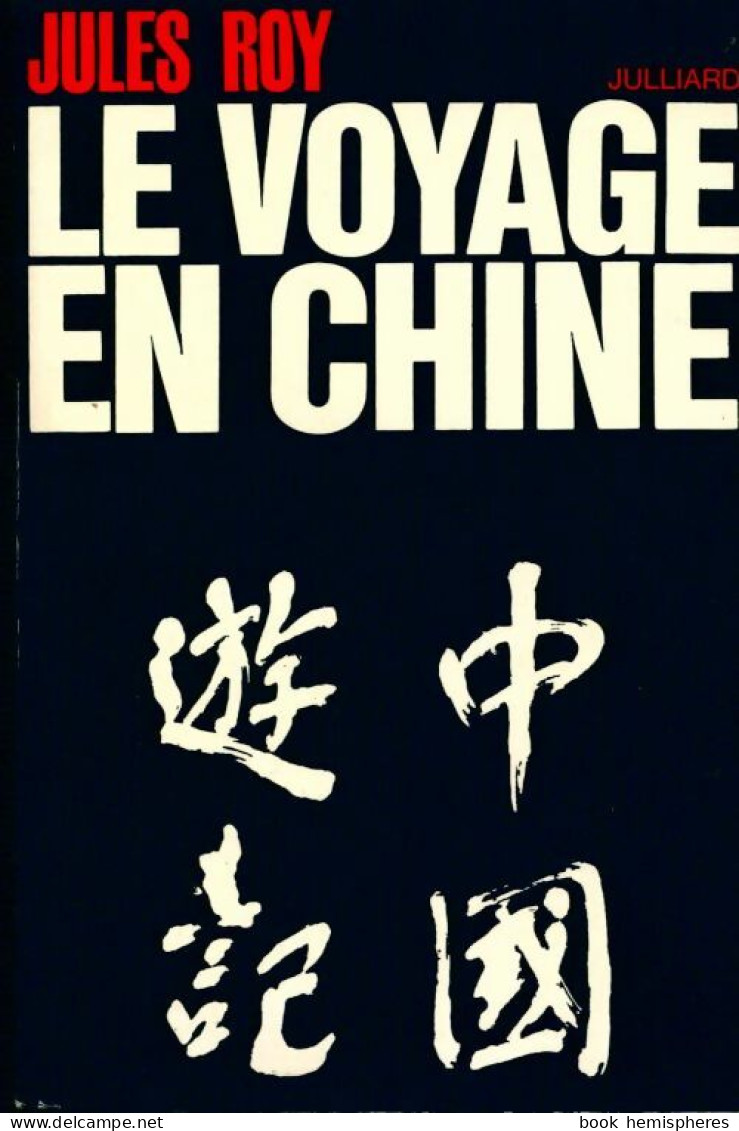 Le Voyage En Chine (1965) De Jules Roy - Viajes