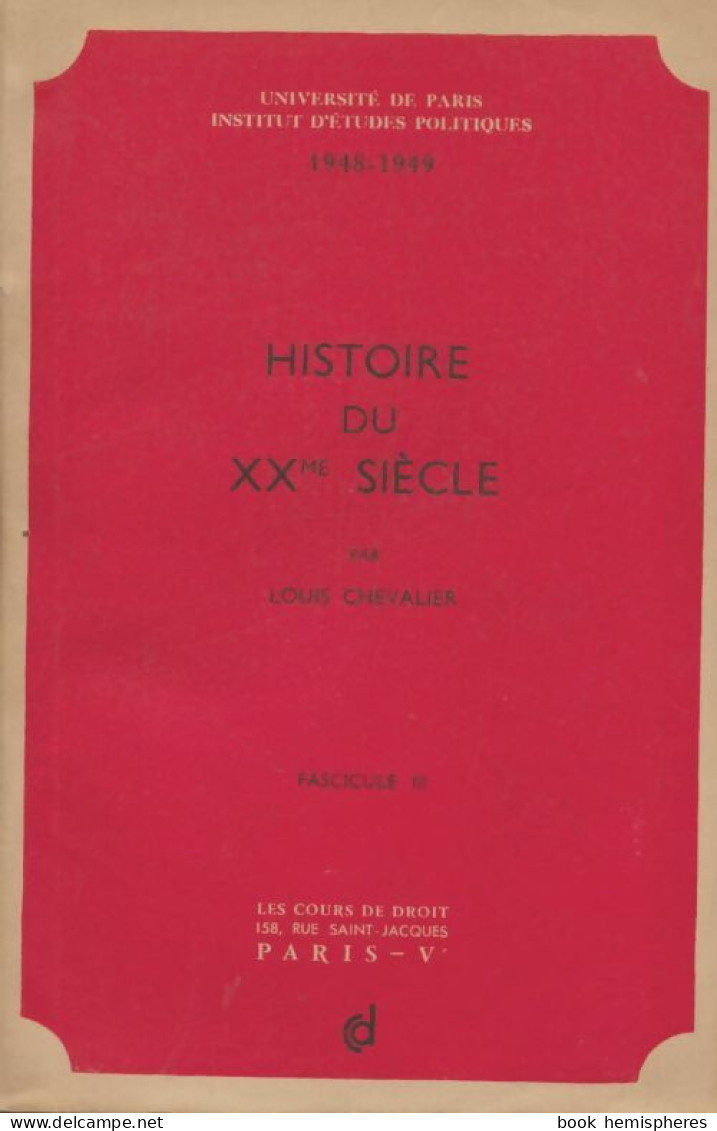 Histoire Du XXe Siècle Fascicule III (0) De Louis Chevalier - Recht