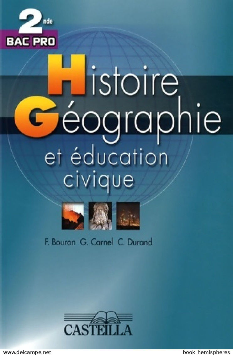 Histoire-Géographie-Éducation Civique Seconde Bac Pro - Manuel élève (2009) De CORINNE Durand - 12-18 Jahre