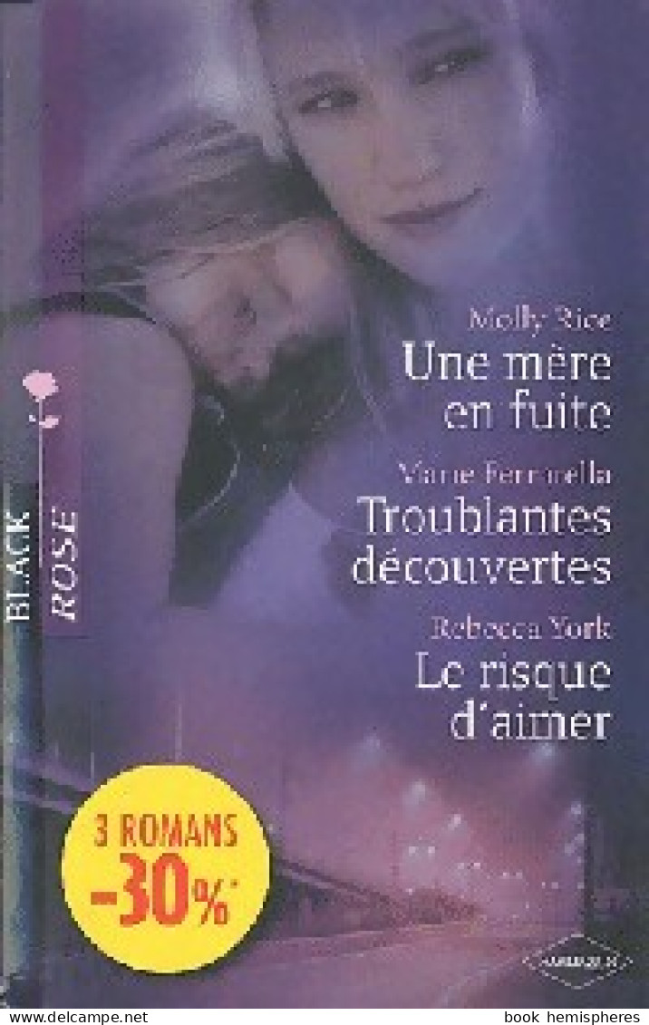 Une Mère En Fuite / Troublantes Découvertes / Le Risque D'aimer (2010) De Molly York - Romantiek