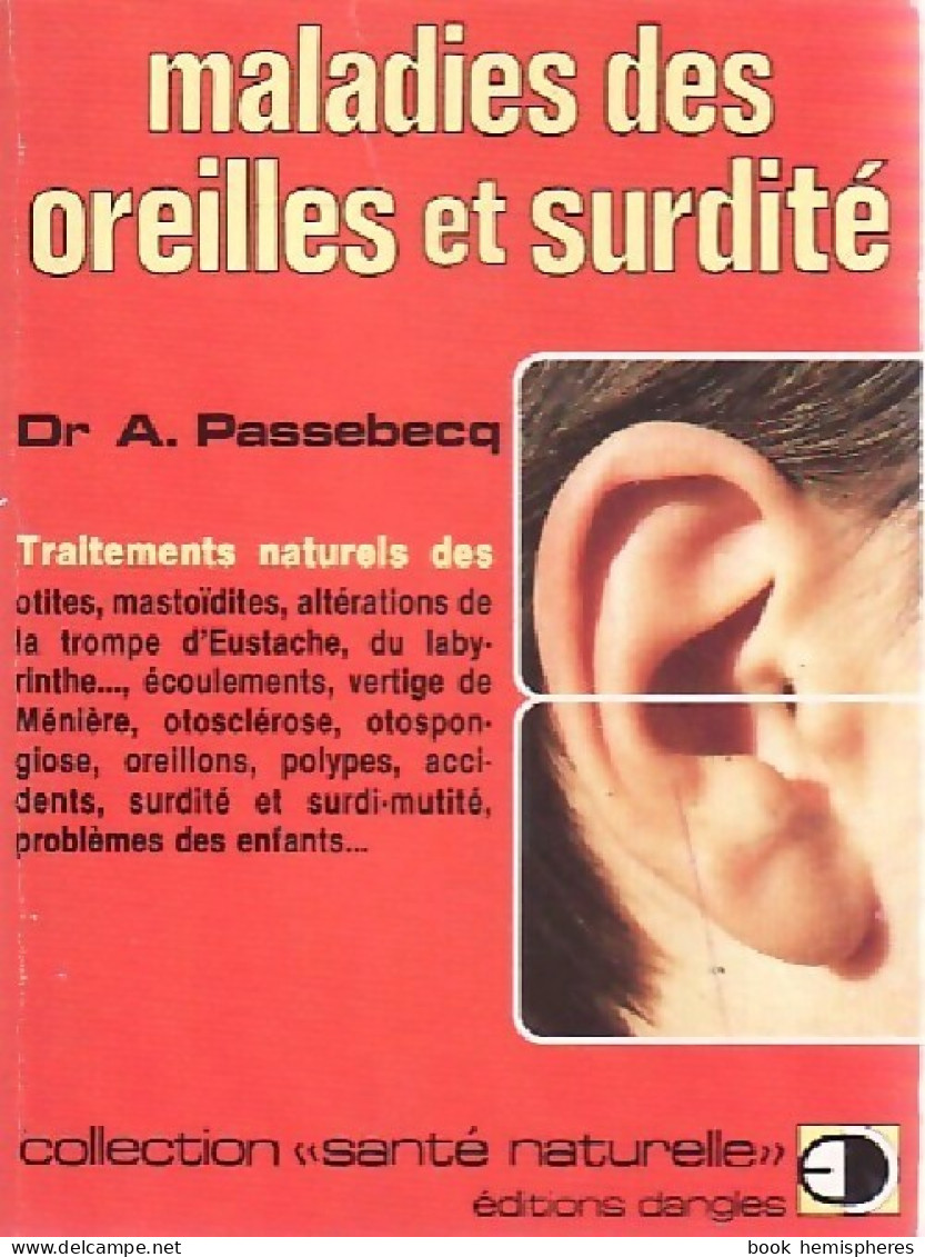 Maladies Des Oreilles Et Surdité (1986) De André Passebecq - Santé