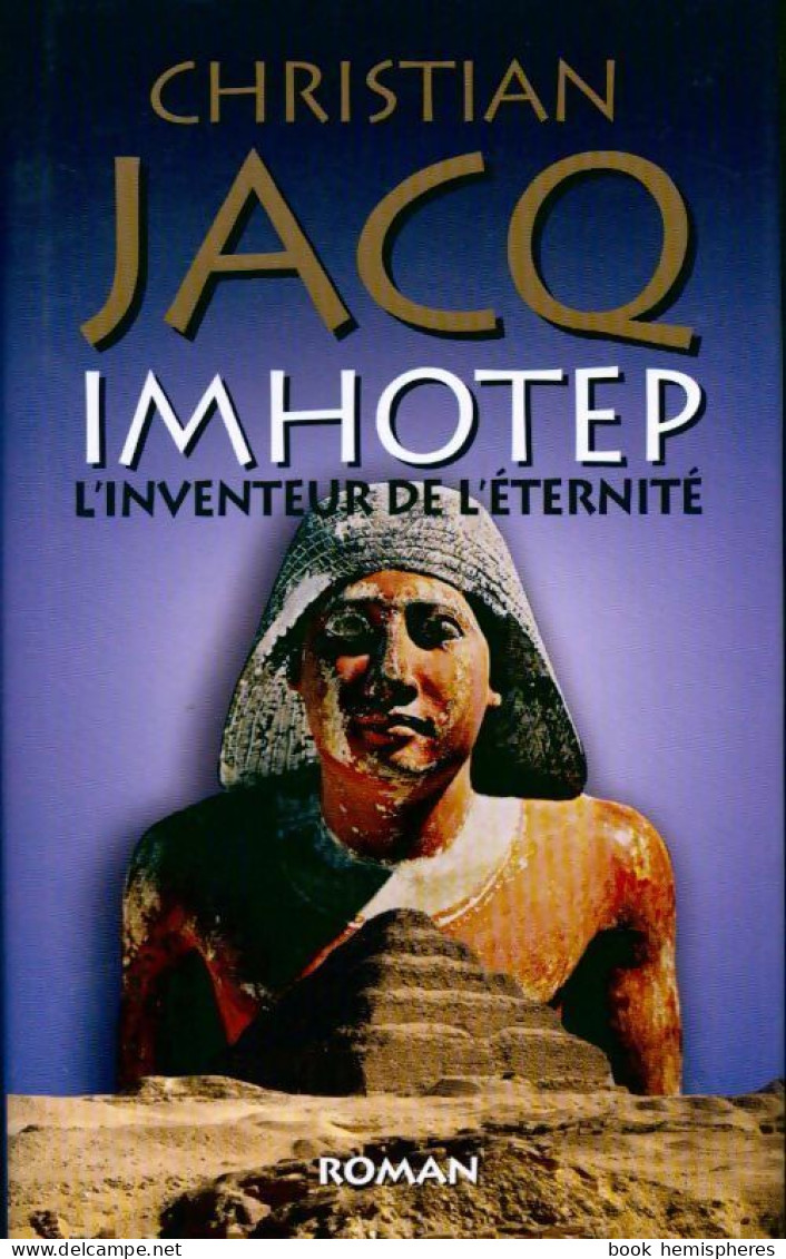 Imhotep. L'inventeur De L'éternité (2011) De Christian Jacq - Históricos