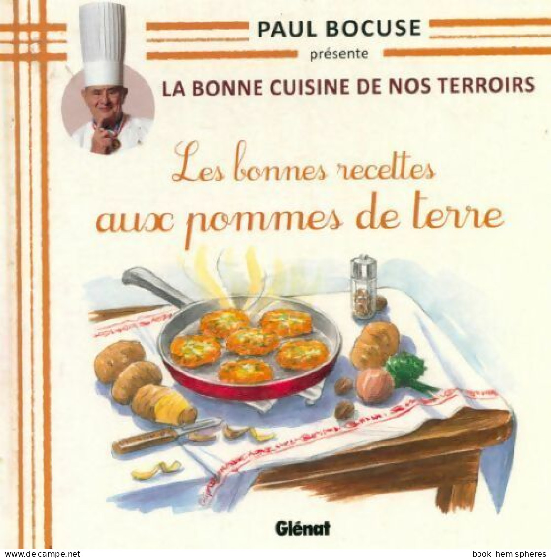 Les Bonnes Recettes Aux Pommes De Terre (2011) De Paul Bocuse - Gastronomia