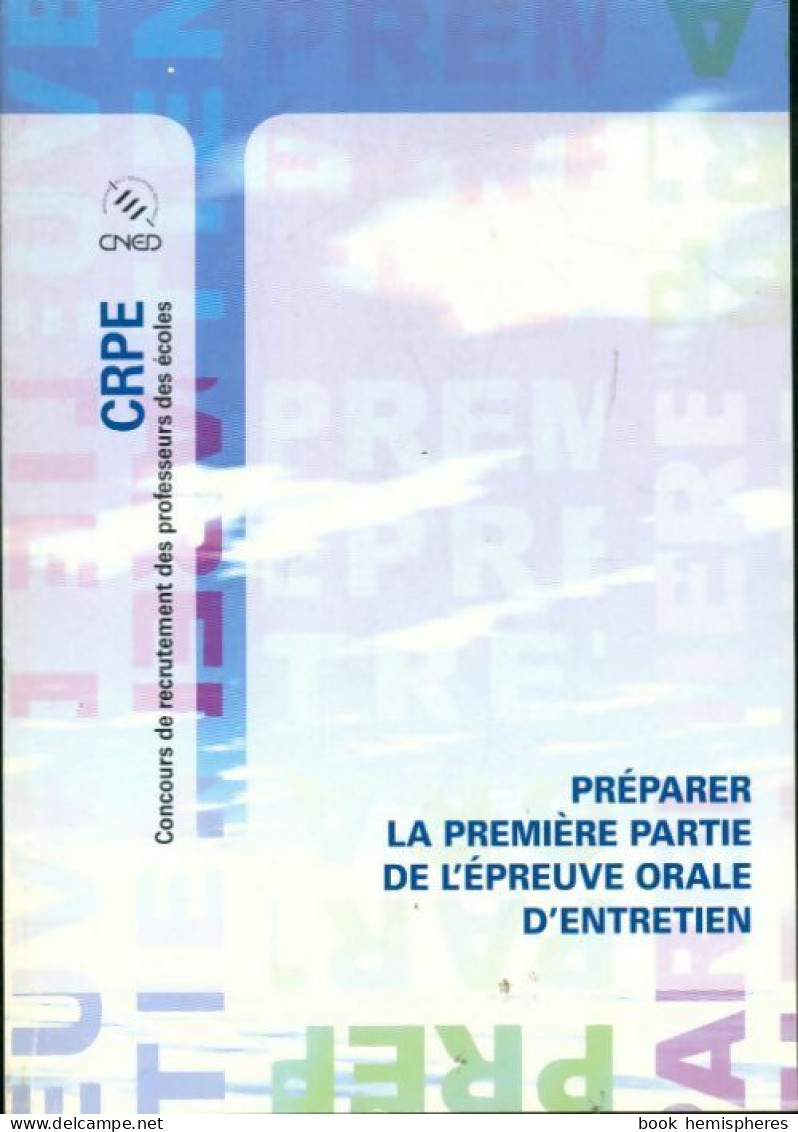 Préparer La Première Partie De L'épreuve Orale D'entretien (2006) De Collectif - 18 Ans Et Plus