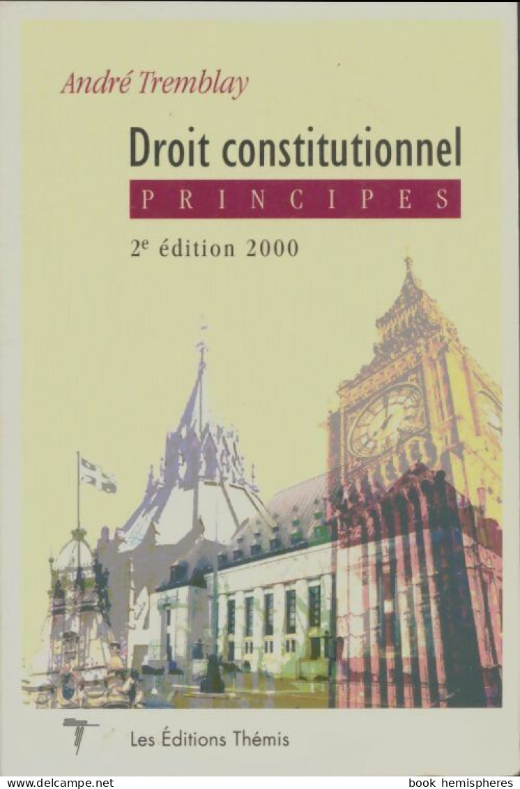 Droit Constitutionnel : Principes (2000) De Anfré Tremblay - Droit