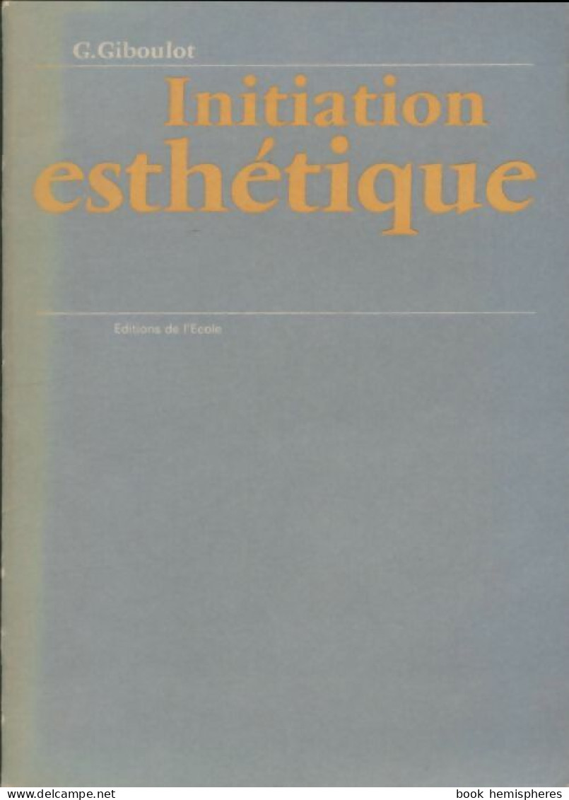 Initiation Esthétique (1967) De G Giboulot - Arte