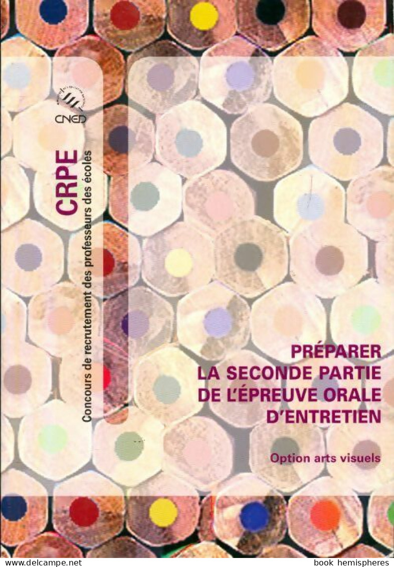 Préparer La Seconde Partie De L'épreuve Orale D'entretien Option Arts Visuels (2006) De Sandrine Adam - 18+ Jaar