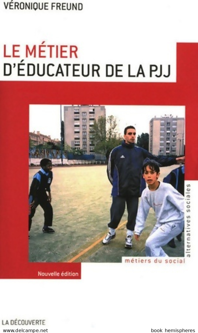 Le Métier D'éducateur De La Pjj (2010) De Véronique Freund - Sciences