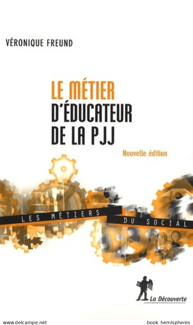 Le Métier D'éducateur De La Pjj (2007) De Véronique Freund - Wetenschap