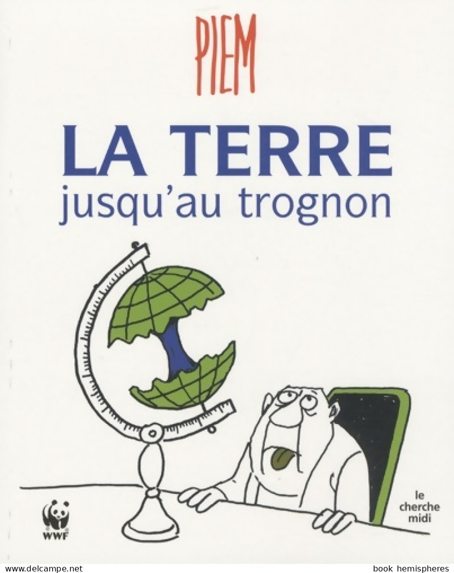 La Terre Jusqu'au Trognon (2009) De Piem - Humor