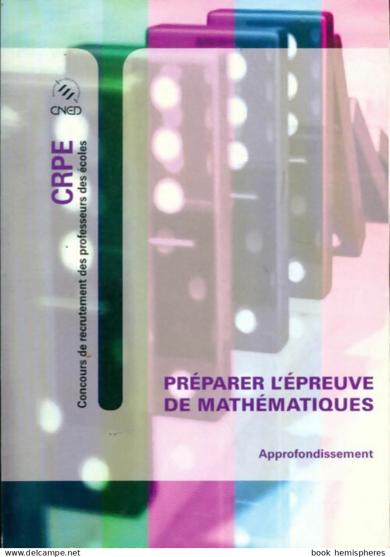 Préparer L'épreuve De Mathématiques Tome II : Approfondissement (2006) De Collectif - 18 Ans Et Plus