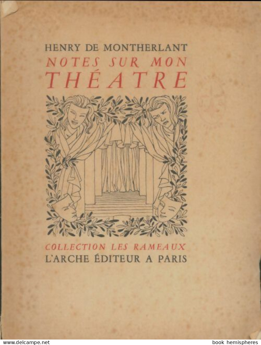 Notes Sur Mon Théâtre (1950) De Henry De Montherlant - Other & Unclassified